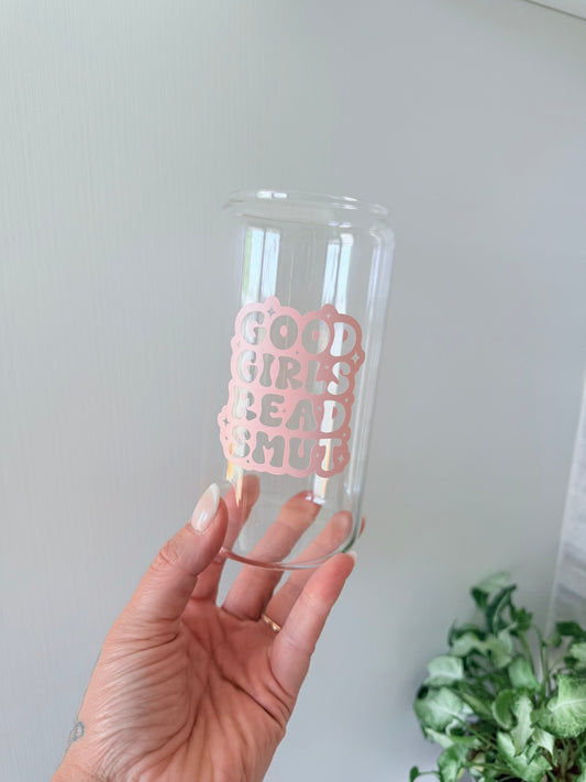 Good Girls Read Smut Glass Can